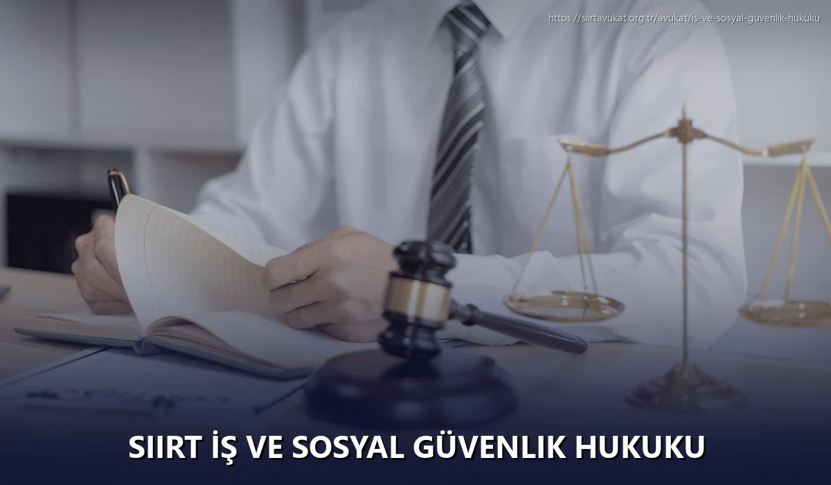 Siirt İş ve Sosyal Güvenlik Hukuku